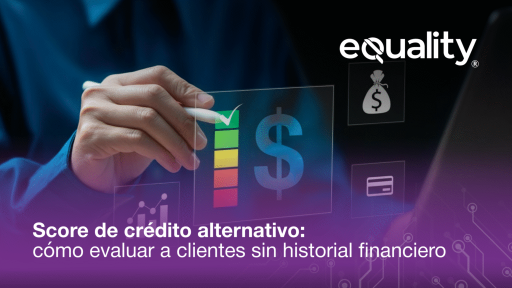 Evalúa clientes sin historial financiero con score de crédito alternativo. Reduce el riesgo y mejora la inclusión con la tecnología de equality.
