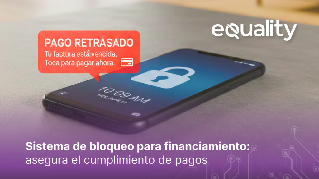 Un sistema de bloqueo protege los dispositivos financiados, reduce la morosidad, mejora la gestión financiera y garantiza el cumplimiento de pagos. Descubre cómo optimizar tu cartera.