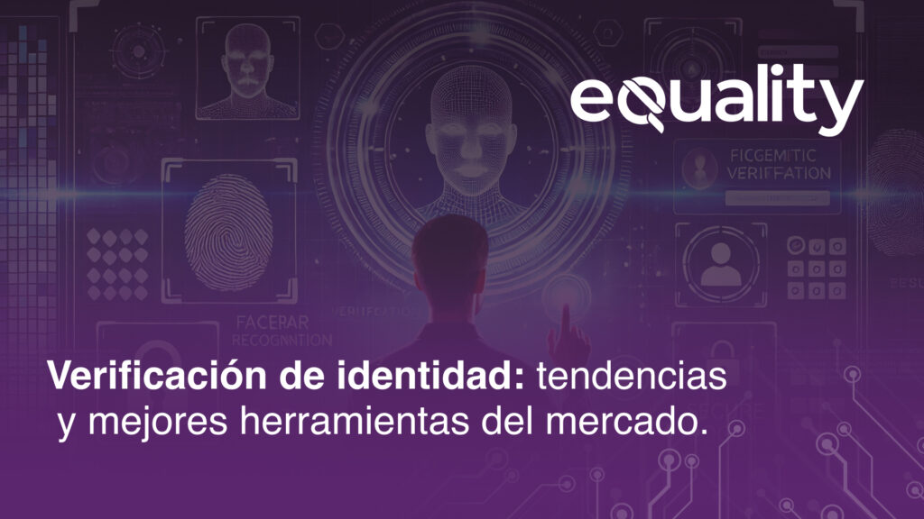Verificación de identidad: conoce tendencias, tecnologías biométricas y herramientas digitales para prevenir robo de identidad, fraudes financieros y fortalecer procesos KYC en instituciones financieras.