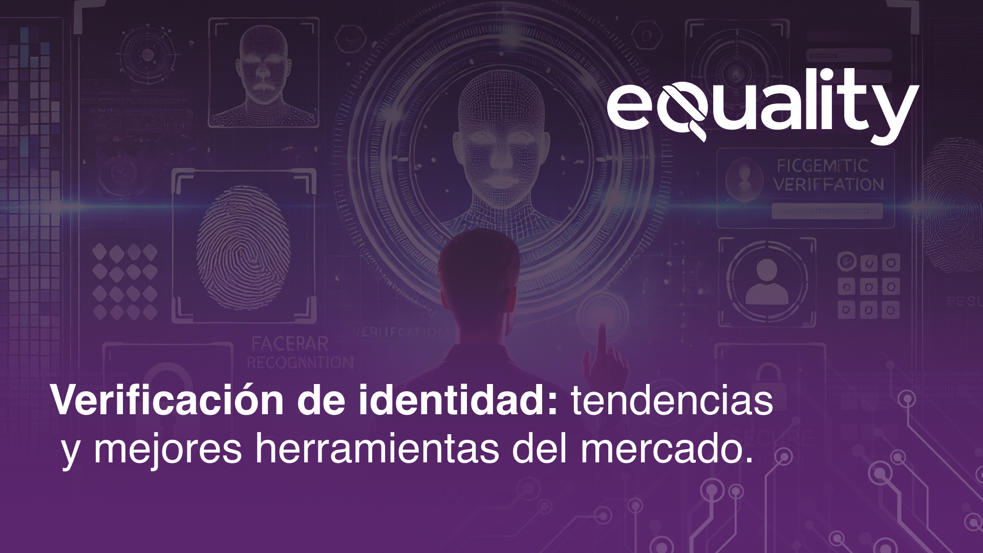 Verificación de identidad: conoce tendencias, tecnologías biométricas y herramientas digitales para prevenir robo de identidad, fraudes financieros y fortalecer procesos KYC en instituciones financieras.